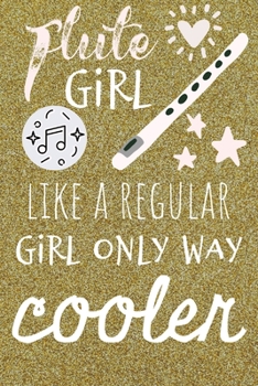 Paperback Flute Girl Like A Regular Girl Only Way Cooler: Band Geek Orchestra Band Director Book Notepad Notebook Composition and Journal Gratitude Dot Diary Book