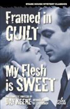 Paperback Framed in Guilt / My Flesh is Sweet Book