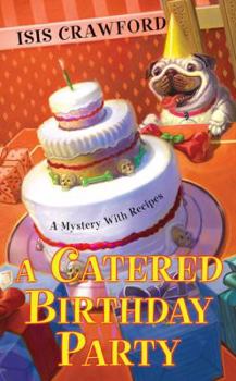 A Catered Birthday Party (Mystery with Recipes, Book 6) - Book #6 of the A Mystery with Recipes