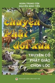 Paperback Chuy&#7879;n Ph&#7853;t &#273;&#7901;i x&#432;a: Nh&#7919;ng câu chuy&#7879;n lý thú trích t&#7915; Kinh Ph&#7853;t [Vietnamese] Book