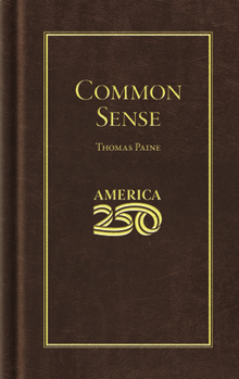 Common Sense (America 250 Edition) (Books of American Wisdom)