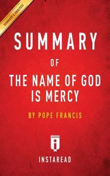 Paperback Summary of The Name of God Is Mercy: by Pope Francis Includes Analysis Book