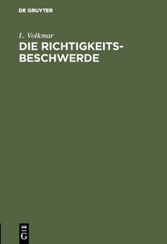 Hardcover Die Richtigkeits-Beschwerde: Critik Des Gesetzentwurfes Vom 20. Mai 1860 [German] Book