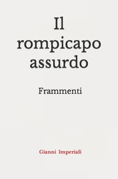 Paperback Il rompicapo assurdo: Frammenti [Italian] Book