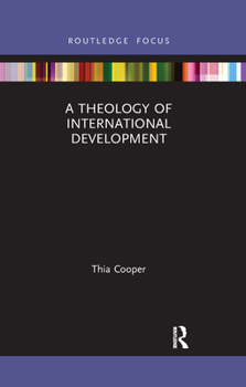 Paperback A Theology of International Development Book