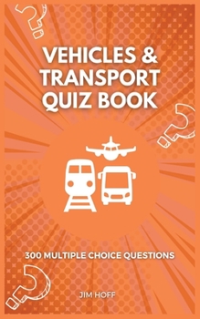 Paperback Vehicles & Transport Quiz Book: 300 multiple choice questions Book