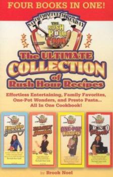 Paperback The Ultimate Rush Hour Recipe Collection: Effortless Entertaining, Family Favorites, One-Pot Wonders and Presto Pasta... All in One Cookbook Book