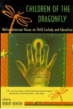 Hardcover Children of the Dragonfly: Native Americans Voices on Child Custody and Education Book