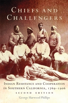 Paperback Chiefs and Challengers: Indian Resistance and Cooperation in Southern California, 1769-1906 Book