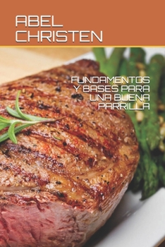 Paperback Fundamentos Y Bases Para Una Buena Parrilla [Spanish] Book
