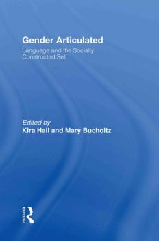Hardcover Gender Articulated: Language and the Socially Constructed Self Book