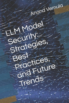 Paperback LLM Model Security: Strategies, Best Practices, and Future Trends Book