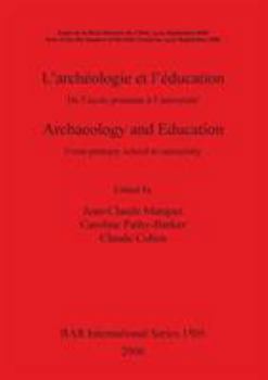 Paperback L'archéologie et l'éducation / Archaeology and Education: De l'école primaire à l'université / From primary school to university [French] Book