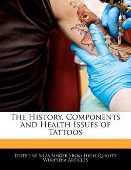 The History, Components and Health Issues of Tattoos