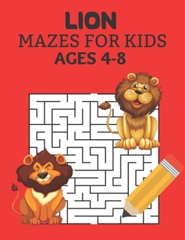 Paperback Lion Mazes for Kids Ages 4-8: Mazes Puzzles book for kids: Puzzles and Problem-Solving. Book