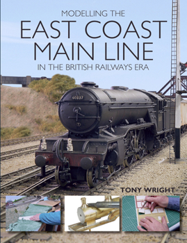 Paperback Modelling the East Coast Main Line in the British Railways Era Book