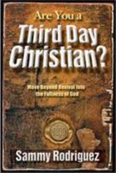 Paperback Are You a Third Day Christian: Move Beyond Revival Into the Fullness of God Book