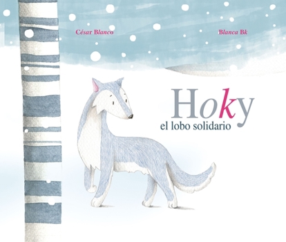 Hardcover Hoky El Lobo Solidario (Hoky the Caring Wolf) [Spanish] Book