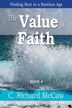 Paperback The Value of Faith - Book 4: Finding Rest in a restless age Book