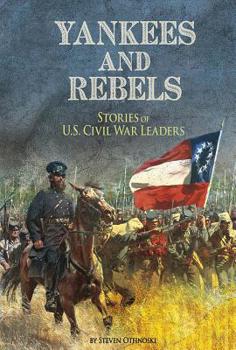 Paperback Yankees and Rebels: Stories of U.S. Civil War Leaders Book