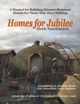 Paperback Homes for Jubilee - A Manual for Building Disaster-Resistant Homes for Those Who Have Nothing Book