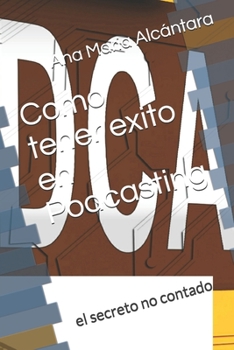 Paperback Como tener exito en Podcasting: el secreto no contado [Spanish] Book