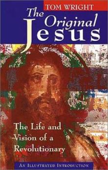 Paperback The Original Jesus: The Life and Vision of a Revolutionary Book