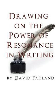 Drawing on the Power of Resonance in Writing - Book  of the Million Dollar Writing Series
