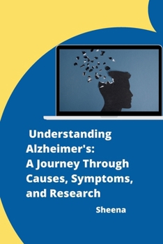 Paperback Understanding Alzheimer's: A Journey Through Causes, Symptoms, and Research Book