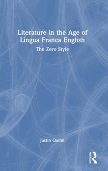 Hardcover Literature in the Age of Lingua Franca English: The Zero Style Book