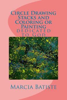 Paperback Circle Drawing Stacks and Coloring or Painting: dedicated to God Book