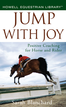 Hardcover Jump with Joy: Positive Coaching for Horse and Rider Book