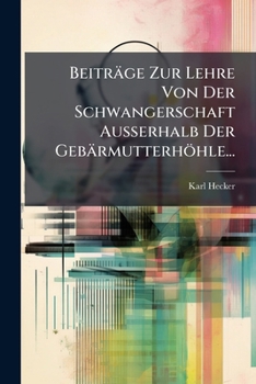 Paperback Beiträge Zur Lehre Von Der Schwangerschaft Ausserhalb Der Gebärmutterhöhle... [German] Book