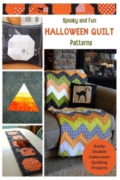 Paperback Spooky and Fun Halloween Quilt Patterns: Easily Doable Halloween Quilting Projects Book