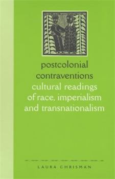 Hardcover Postcolonial Contraventions: Cultural Readings of Race, Imperialism and Transnationalism Book