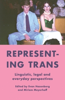 Paperback Representing Trans: Linguistic, Legal and Everyday Perspectives Book