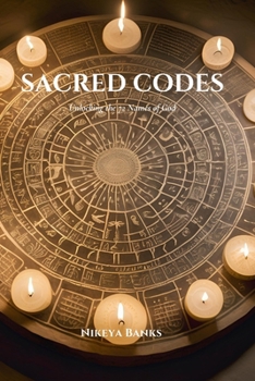 Paperback Sacred Codes: Unlocking the 72 Names of God Book