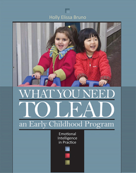 Paperback What You Need to Lead an Early Childhood Program: Emotional Intelligence in Practice Book