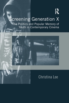 Paperback Screening Generation X: The Politics and Popular Memory of Youth in Contemporary Cinema Book