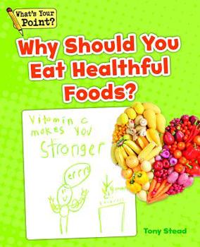 Paperback Why Should You Eat Healthful Foods? Book