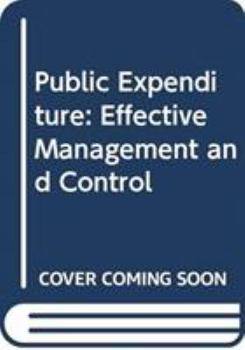 Public Expenditure: Effective Management and Control