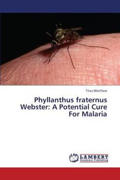 Paperback Phyllanthus fraternus Webster: A Potential Cure For Malaria Book