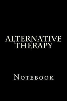 Paperback Alternative Therapy: Notebook Book