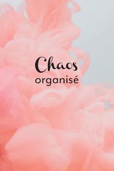 Chaos organis�: Carnet Pointill� (bullet) A5 - pour prendre des notes, lettrage, calligraphie, dessiner, bujo