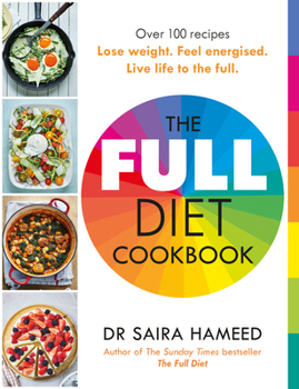 Paperback The Full Diet Cookbook: Over 100 Delicious Recipes to Lose Weight, Feel Energised and Live Life to the F Ull Book