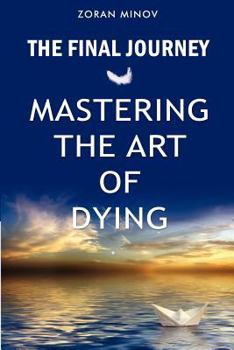 Paperback The Final Journey: Mastering the Art of Dying Book