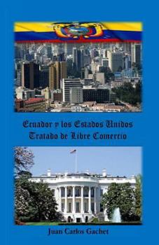 Paperback Ecuador y los Estados Unidos: Tratado de Libre Comercio [Spanish] Book