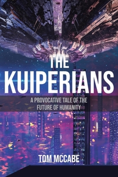 Paperback The Kuiperians: A Provocative Tale of the Future of Humanity Book