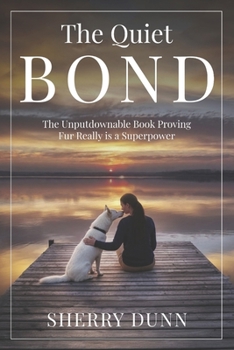 Paperback The Quiet Bond: The Unputdownable Book Proving Fur Really is a Superpower Book