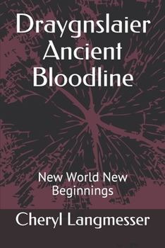 Paperback Draygnslair Ancient Bloodline: New World New Beginnings Book